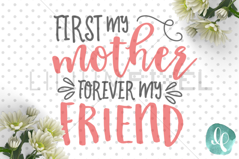 first-my-mother-forever-my-friend-mom