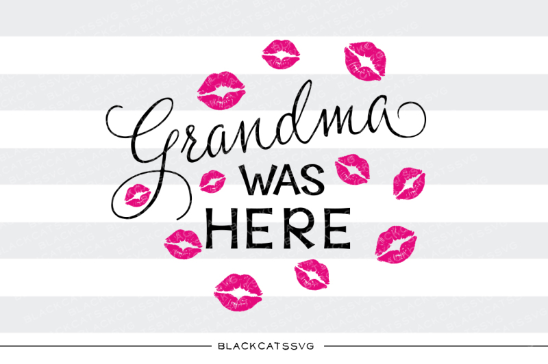 grandma-was-here-kisses-svg-file