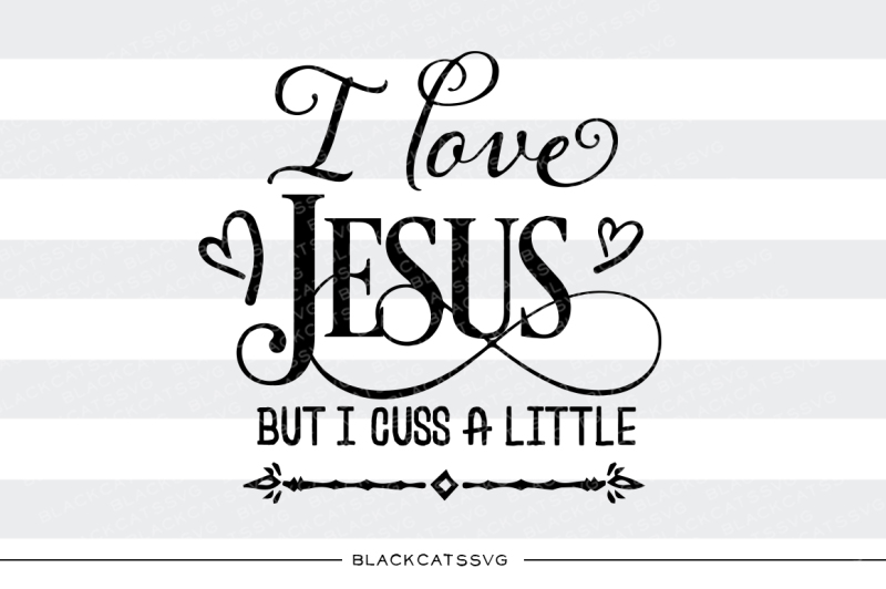 i-love-jesus-but-i-cuss-a-little-svg-file
