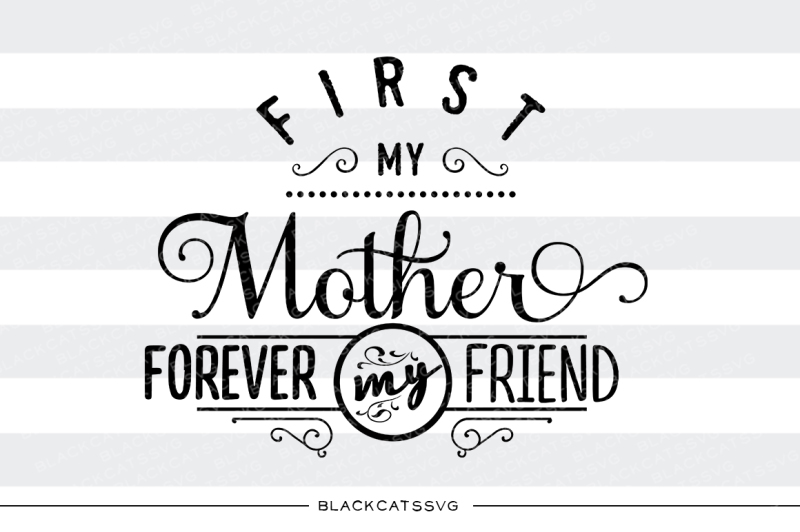 first-my-mother-forever-my-friend-svg