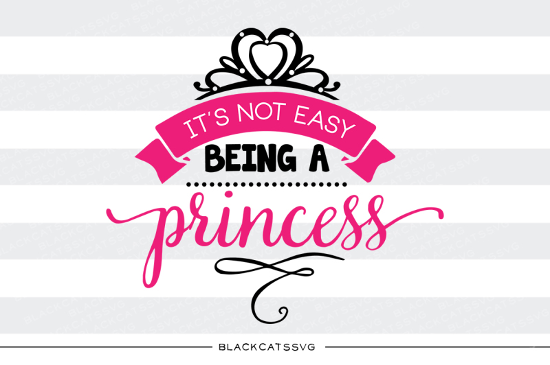 it-s-not-easy-being-a-princess-svg