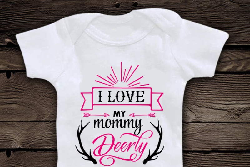 i-love-my-mommy-deerly-svg-file