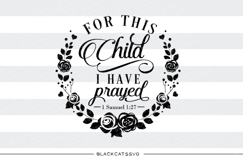 for-this-child-i-have-prayed-svg
