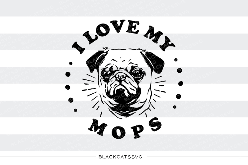 i-love-my-mops-svg-pug