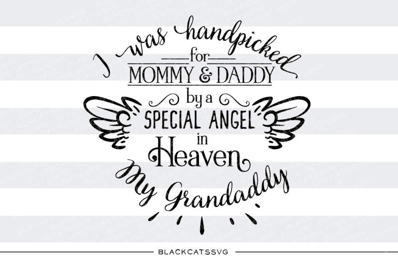 hand-picked-for-mommy-and-daddy-by-my-grandaddy-in-heaven-svg