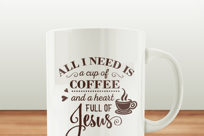 all-i-need-is-coffee-and-jesus-svg