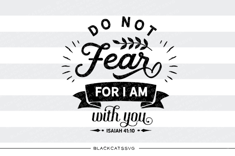 do-not-fear-for-i-am-with-you-svg