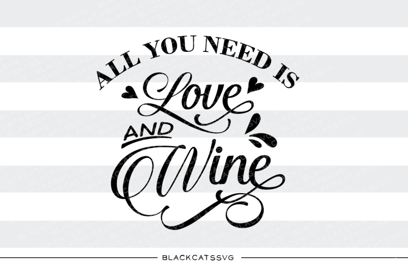 all-you-need-is-love-and-wine-svg