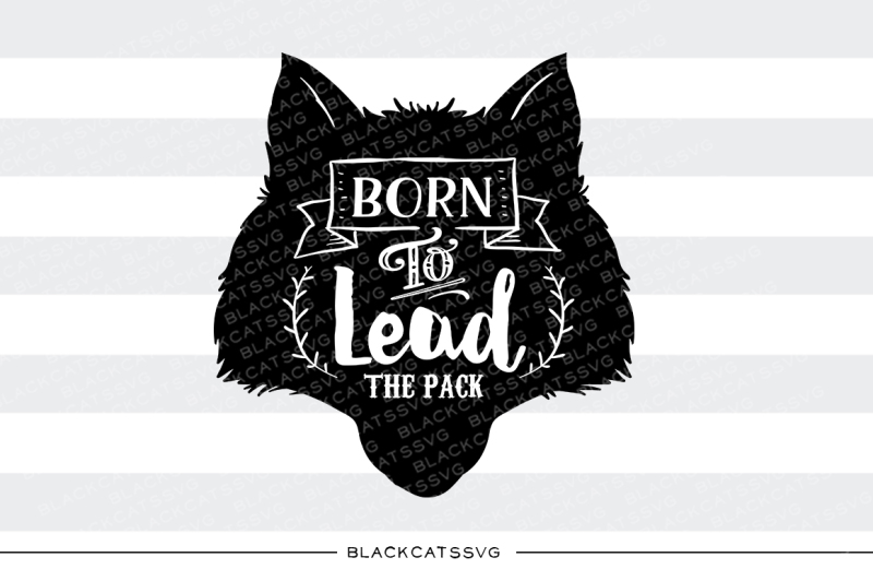 wolf-head-born-to-lead-the-pack-svg