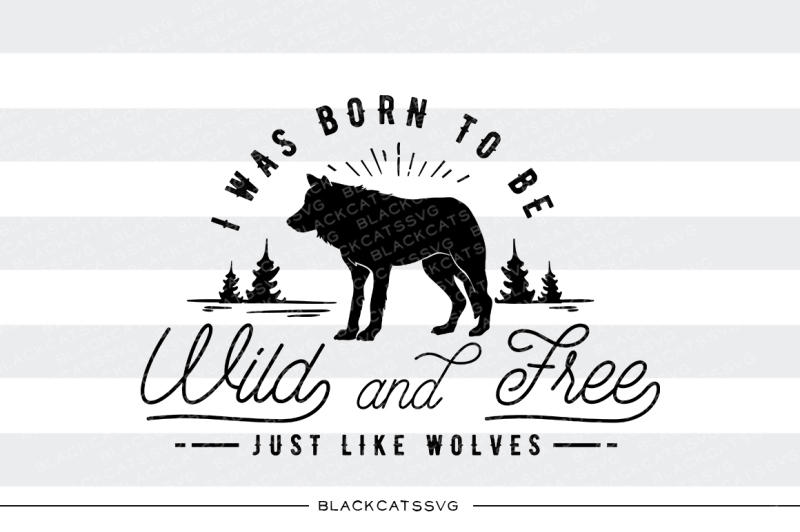 i-was-born-to-be-wild-and-free-svg