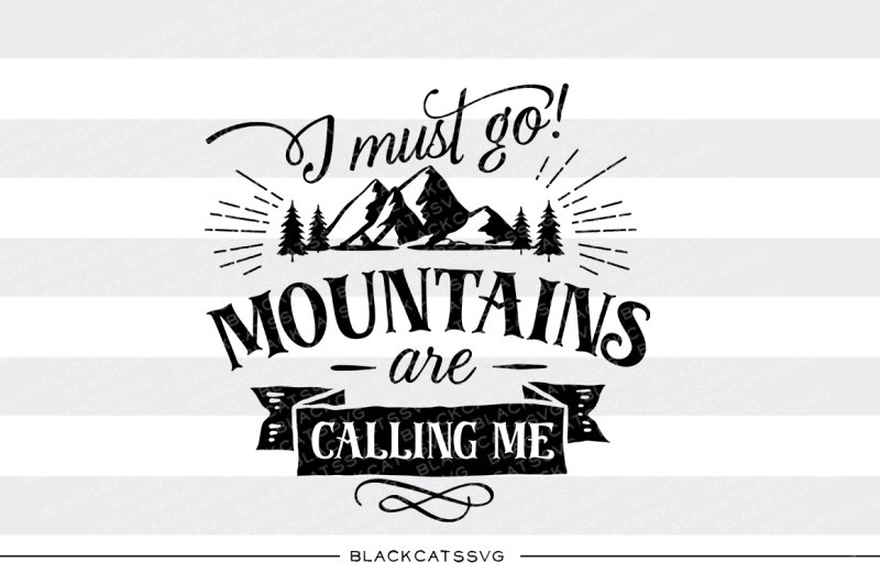 i-must-go-mountains-are-calling-me-svg