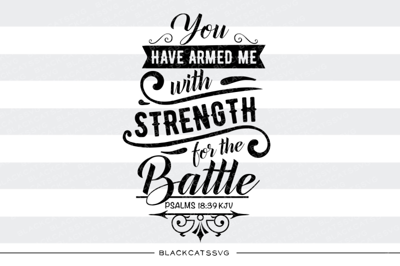you-have-armed-me-with-strength-for-the-battle-svg