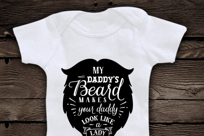 My Daddy S Beard Makes Your Daddy Look Like A Lady Svg By Blackcatssvg Thehungryjpeg Com