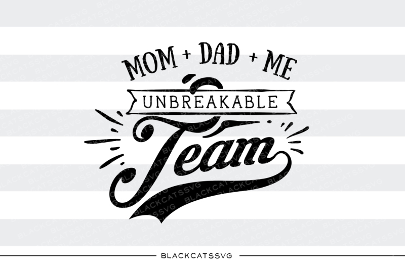 mom-dad-and-me-unbreakable-team-svg