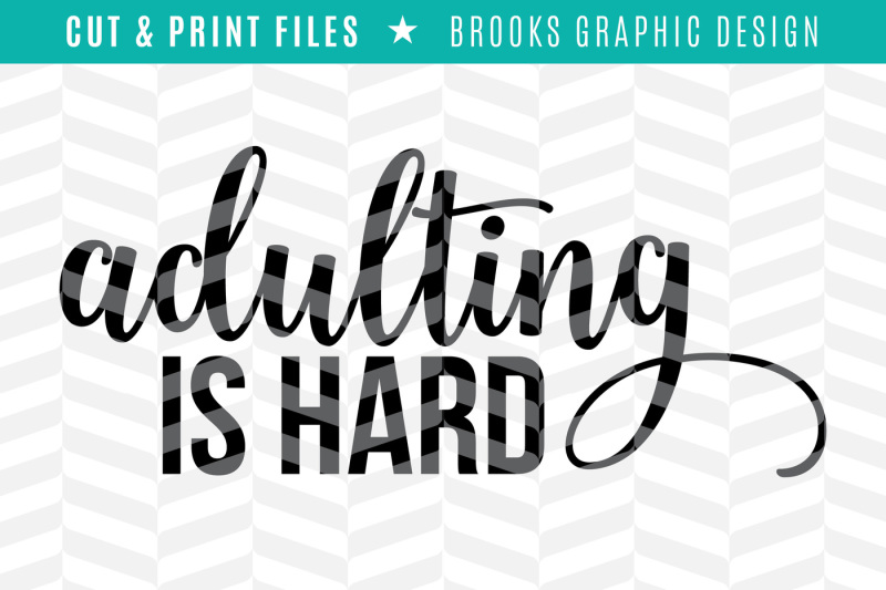 adulting-is-hard-dxf-svg-png-pdf-cut-and-print-files