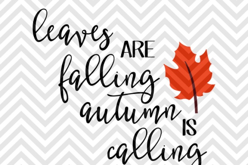leaves-are-falling-autumn-is-calling-svg-and-dxf-cut-file-pdf-vector-calligraphy-download-file-cricut-silhouette