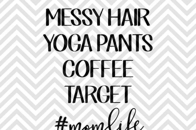 Messy Hair Yoga Pants Target Coffee for Cutting Machines