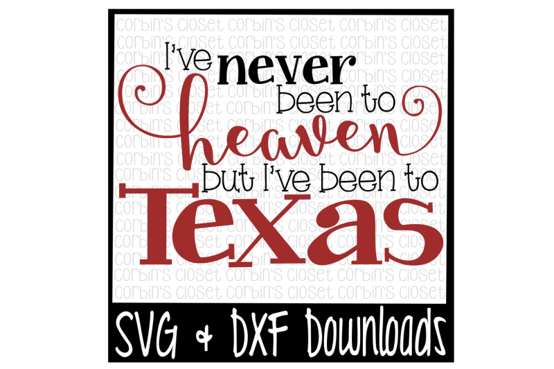 i-ve-never-been-to-heaven-but-i-ve-been-to-texas-cutting-file