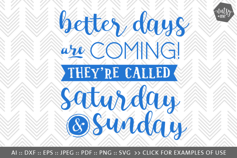 Better Days - SVG, PNG & VECTOR Cut Files Easy Edited