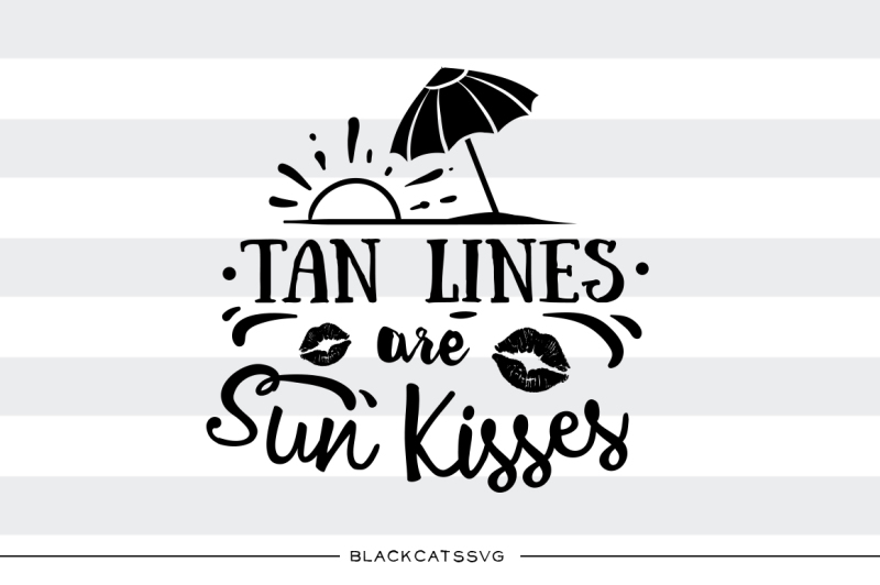 tan-lines-are-sun-kisses-svg-file