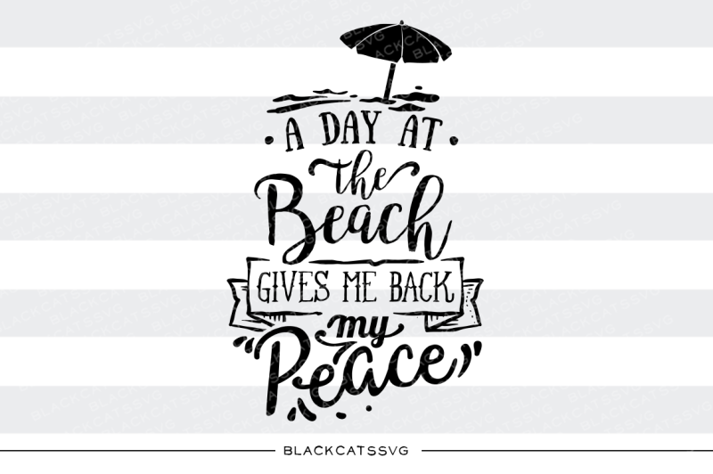 a-day-at-the-beach-gives-me-back-my-peace-svg-file