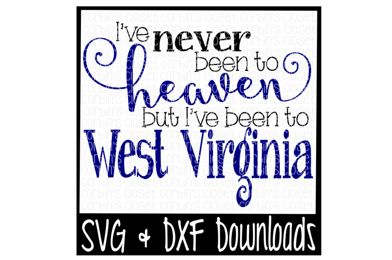 i-ve-never-been-to-heaven-but-i-ve-been-to-west-virginia-cutting-file