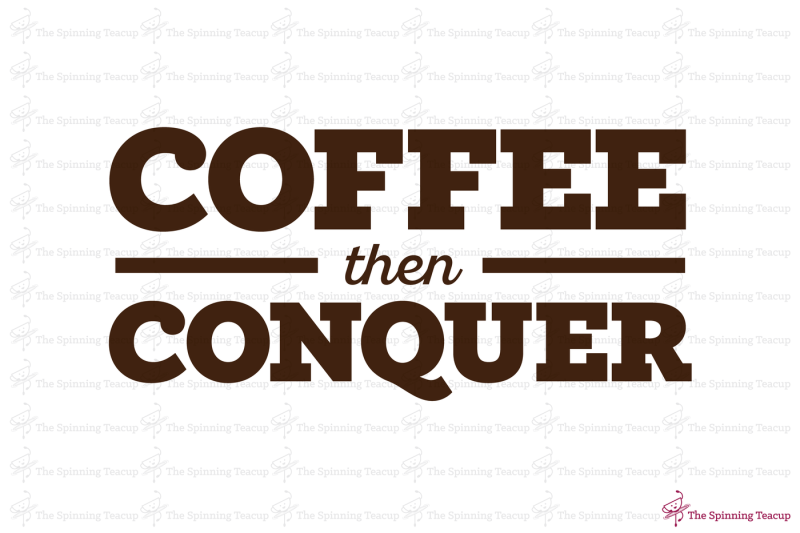 coffee-then-conquer-svg-eps-pdf-dfx-png