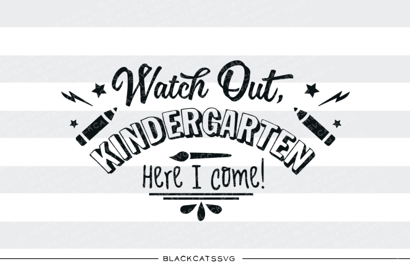 watch-out-kindergarten-here-i-come-svg