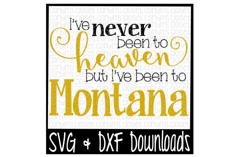 i-ve-never-been-to-heaven-but-i-ve-been-to-montana