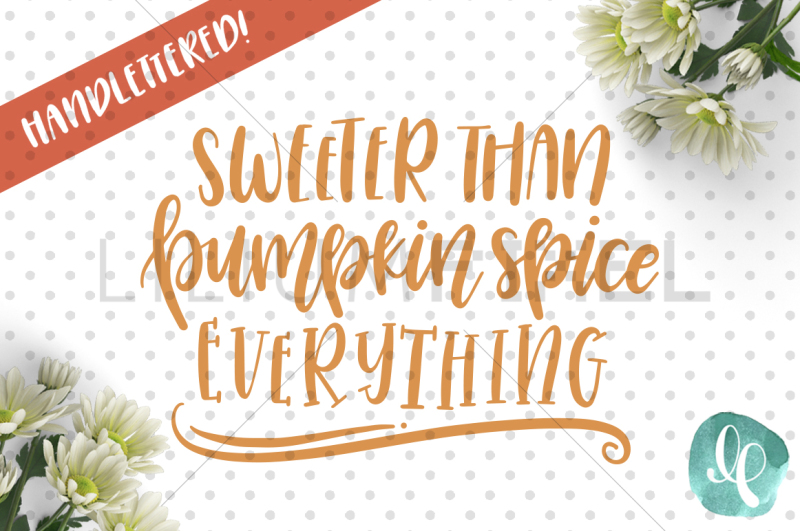 sweeter-than-pumpkin-spice-everything-svg-png-jpeg-dxf
