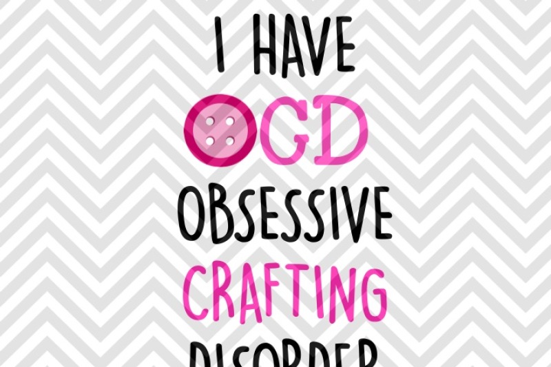 ocd-obsessive-crafting-disorder-svg-and-dxf-cut-file