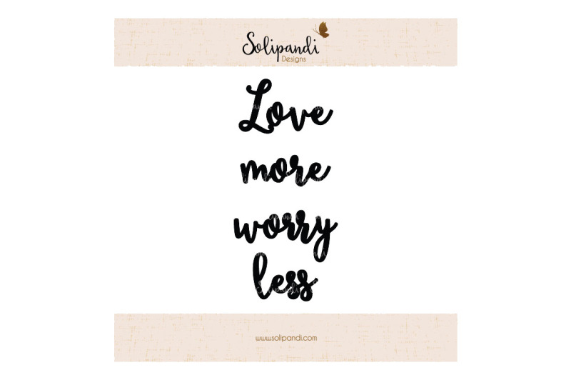love-more-worry-less-handwriting-svg-and-dxf-cut-files-for-cricut-silhouette-die-cut-machines-scrapbooking-paper-crafts-188