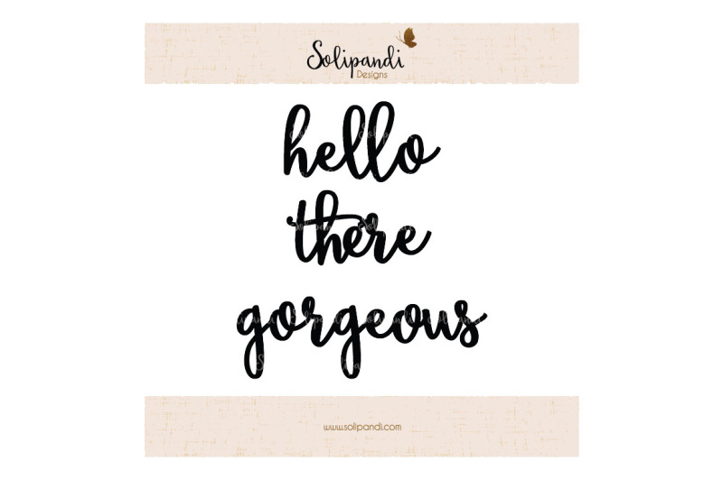 hello-there-gorgeous-handwriting-svg-and-dxf-cut-files-for-cricut-silhouette-die-cut-machines-scrapbooking-paper-crafts-194