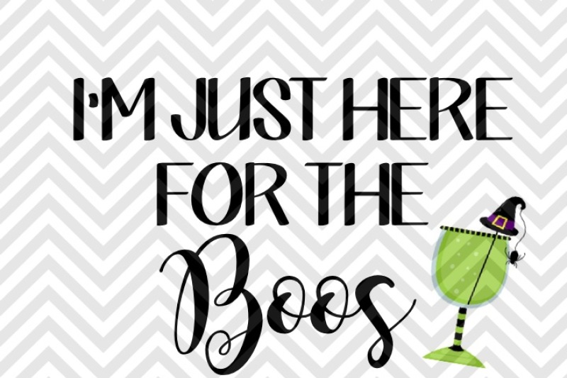i-m-just-here-for-the-boos-halloween-svg-and-dxf-cut-file-png-vector-calligraphy-download-file-cricut-silhouette
