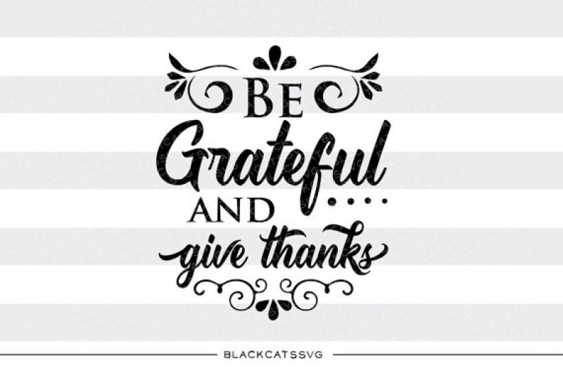 be-grateful-and-give-thanks-svg-file