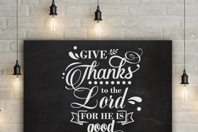 give-thanks-to-the-lord-for-he-is-good-svg-file