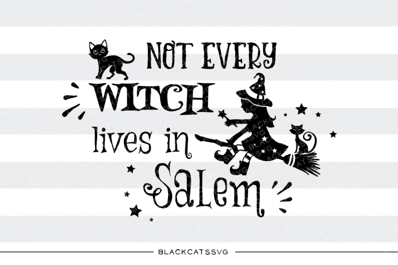 not-every-witch-lives-in-salem-svg-file
