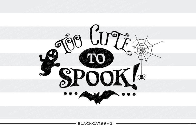 too-cute-to-spook-ghost-svg-file