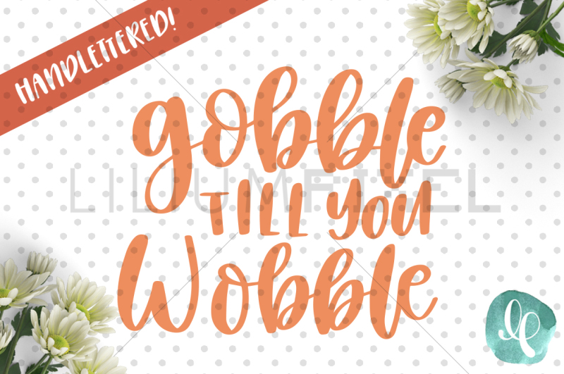 gobble-till-you-wobble-svg-png-dxf