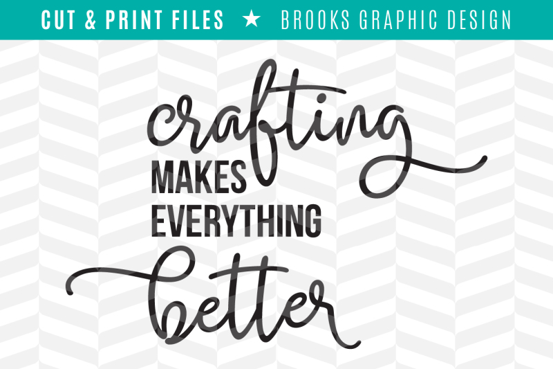 crafting-makes-everything-better-dxf-svg-png-pdf-cut-and-print-files