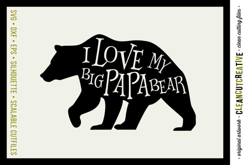 Download I LOVE MY BIG PAPA BEAR - SVG DXF EPS PNG - cut file ...