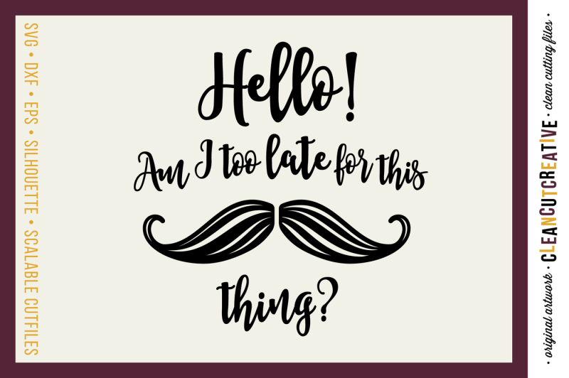 late-for-this-mustache-thing-newborn-svg