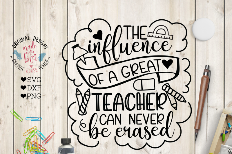Download The influence of a great teacher can never be erased (SVG, DXF, PNG) By GraphicHouseDesign ...