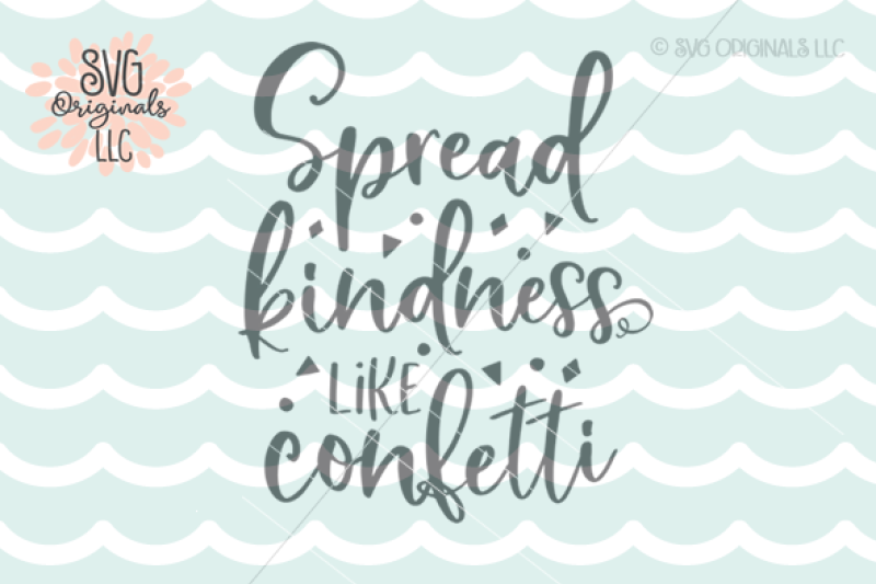 Free Free Spread Kindness Like Confetti Svg 373 SVG PNG EPS DXF File