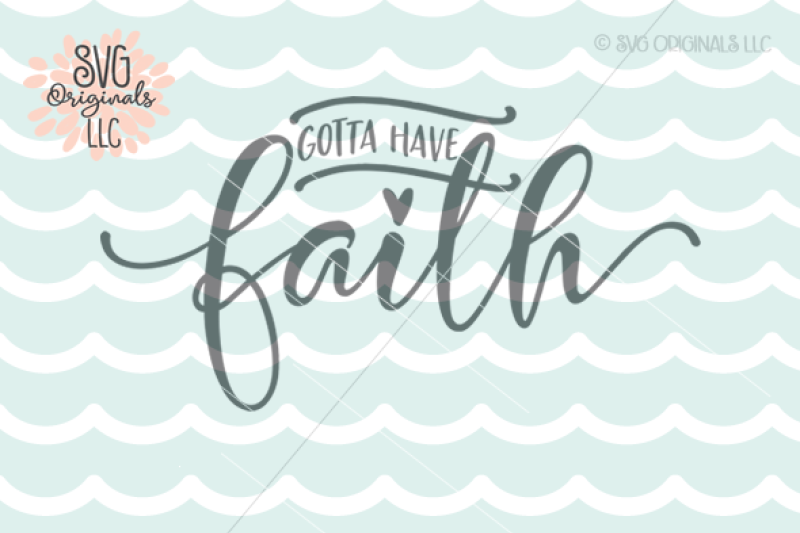 Download Faith SVG Gotta Have Faith SVG Cut File By SVG Originals ...