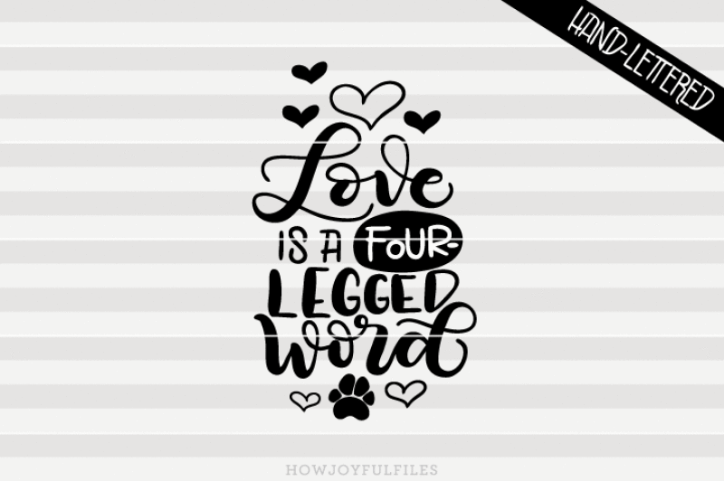 love-is-a-four-legged-word-hand-drawn-lettered-cut-file