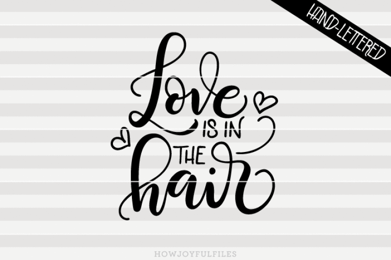 love-is-in-the-hair-hairdresser-hand-drawn-lettered-cut-file