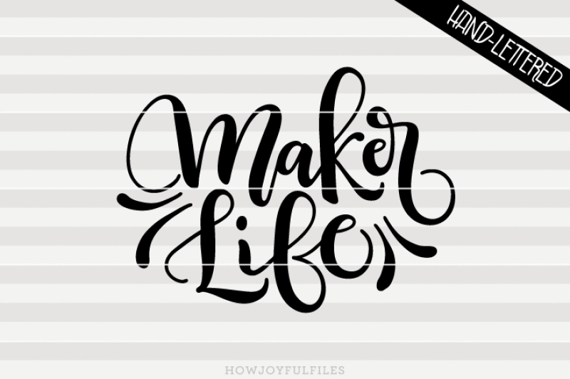 maker-life-svg-pdf-dxf-hand-drawn-lettered-cut-file