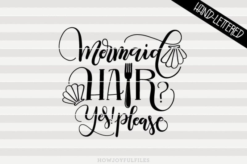 mermaid-hair-yes-please-hand-drawn-lettered-cut-file