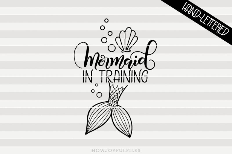 mermaid-in-training-svg-pdf-dxf-hand-drawn-lettered-cut-file